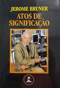 Ler Atos De Significacao, do autor Jerome S. Bruner