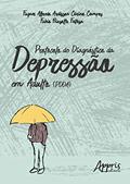 Ler Protocolo de diagnóstico da depressão em adulto (PDDA), do autor Fagner Alfredo Ardisson Cirino Campos; Fabio Biasotto Feitosa Ler Protocolo de diagnóstico da depressão em adulto (PDDA), do autor Fagner Alfredo Ardisson Cirino Campos; Fabio Biasotto Feitosa