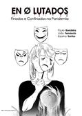 Ler En Ø lutados: Finados e Confinados na Pandemia, do autor Paulo Bandeira; João Fernando; Sabrina Santos Ler En Ø lutados: Finados e Confinados na Pandemia, do autor Paulo Bandeira; João Fernando; Sabrina Santos