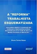 Ler A "REFORMA" TRABALHISTA ESQUEMATIZADA: uma análise objetiva e comparada das mudanças e repercussões jurídicas decorrentes da Lei n.º 13.467 de 2017 e da Medida Provisória n.º 808 de 2017, do autor Bruno Ferraz