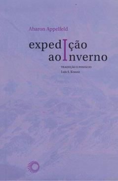 Expedição ao inverno, do autor Aharon Appelfeld