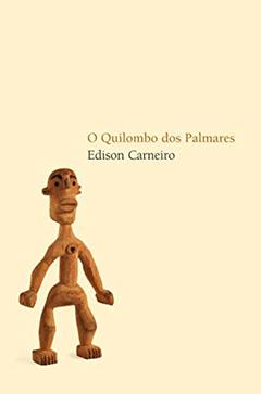 O Quilombo dos Palmares, do autor Edison Carneiro