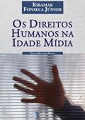 Ler Os Direitos Humanos na Idade Mídia, do autor Ribamar Fonseca Júnior