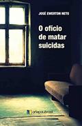Ler O ofício de matar suicidas, do autor José Ribamar Ewerton Neto