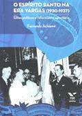 Ler Espírito Santo na era Vargas (1930-1937): Elites Políticas e Reformismo Autoritário, do autor Fernando Achiame