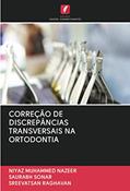 Ler CORREÇÃO DE DISCREPÂNCIAS TRANSVERSAIS NA ORTODONTIA, do autor Niyaz Muhammed Nazeer; Saurabh Sonar; Sreevatsan Raghavan