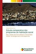 Ler Estudo comparativo dos programas de habitação social: Nas cidades de Franca/Brasil e Praia/Cabo Verde: convergências e discrepâncias, do autor Stefano Rocha Cruz