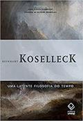 Ler Uma latente filosofia do tempo, do autor Reinhart Koselleck