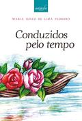 Ler Conduzidos Pelo Tempo, do autor Maria Ignez de Lima Pedroso