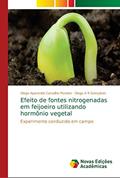 Ler Efeito de fontes nitrogenadas em feijoeiro utilizando hormônio vegetal: Experimento conduzido em campo, do autor Diego Aparecido Carvalho Moreira; Diogo A R Gonçalves