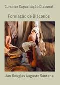 Ler Curso de Capacitacao Diaconal, do autor Jan Douglas Augusto Santana