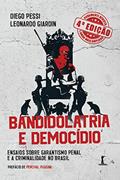 Ler Bandidolatria e democídio, do autor Diego Pessi; Leonardo Giardin de Souza