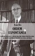 Ler Ordem Espontânea: Da Importância de F. A. Hayek para uma Teoria Evolutiva Geral do Direito segundo os Princípios da Escola Austríaca, do autor Bruno Silva Ler Ordem Espontânea: Da Importância de F. A. Hayek para uma Teoria Evolutiva Geral do Direito segundo os Princípios da Escola Austríaca, do autor Bruno Silva