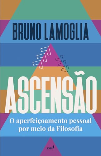 Ler Ascensão: O aperfeiçoamento pessoal por meio da filosofia, do autor Bruno Lamoglia