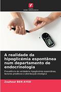 Ler A realidade da hipoglicémia espontânea num departamento de endocrinologia: Prevalência de verdadeira hipoglicémia espontânea, factores preditivos e distribuição etiológica, do autor Zouhour Ben Ayed Ler A realidade da hipoglicémia espontânea num departamento de endocrinologia: Prevalência de verdadeira hipoglicémia espontânea, factores preditivos e distribuição etiológica, do autor Zouhour Ben Ayed