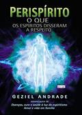Ler Perispírito: O que os espíritos disseram a respeito, do autor Geziel Andrade Ler Perispírito: O que os espíritos disseram a respeito, do autor Geziel Andrade