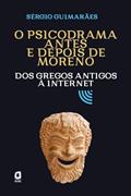 Ler O psicodrama antes e depois de Moreno: Dos gregos antigos à internet, do autor Sérgio Guimarães Ler O psicodrama antes e depois de Moreno: Dos gregos antigos à internet, do autor Sérgio Guimarães