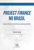 Ler Project Finance no Brasil: Análise Crítica e Propostas de Aperfeiçoamento, do autor Tomás Neiva