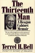 Ler Thirteenth Man: A Reagan Cabinet Memoir by Terrel H. Bell (1988-01-04) Hardcover, do autor Terrel H. Bell Ler Thirteenth Man: A Reagan Cabinet Memoir by Terrel H. Bell (1988-01-04) Hardcover, do autor Terrel H. Bell