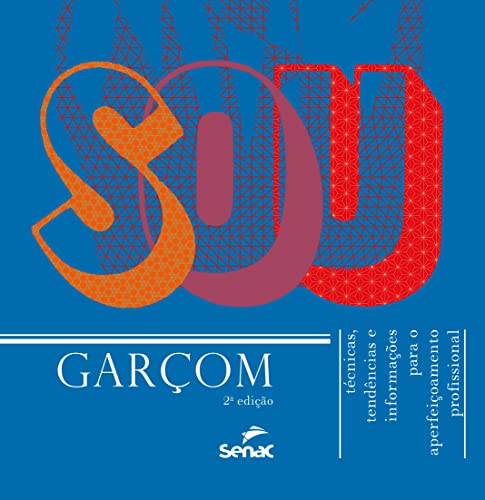 Ler Sou garçom: técnicas, tendências e informações para o aperfeiçoamento profissional, do autor Senac Departamento Nacional