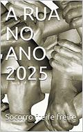 Ler A RUA NO ANO 2025, do autor Socorro freire freire Ler A RUA NO ANO 2025, do autor Socorro freire freire