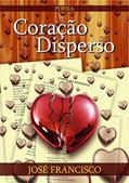 Ler Coração Disperso, do autor José Francisco da Silva neto