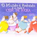 Ler O Mundo e Redondo e a Vida e Cor de Rosa, do autor Milton Celio Filho; Maria Cristina Raposo de Mello