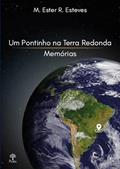 Ler UM PONTINHO NA TERRA REDONDA, do autor MARIA ESTER R.ESTEVES