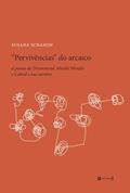 Ler "Pervivências" do Arcaico: a Poesia de Drummond, Murilo Mendes e Cabral e sua Sombra, do autor Susana Scramim