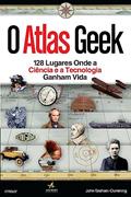 Ler O Atlas Geek: 128 Lugares Onde a Ciência e a Tecnologia Ganham Vida, do autor John Graham Cumming Ler O Atlas Geek: 128 Lugares Onde a Ciência e a Tecnologia Ganham Vida, do autor John Graham Cumming