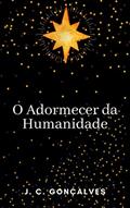 Ler O Adormecer da Humanidade, do autor Júlio César Gonçalves da Rocha