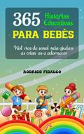 Ler 365 histórias educativas para bebês: Histórias de sonolência ajudam as crianças a adormecer, do autor Rodrigo Fidalgo Ler 365 histórias educativas para bebês: Histórias de sonolência ajudam as crianças a adormecer, do autor Rodrigo Fidalgo