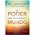 Ler O Poder para Transformar o Mundo, do autor Bill Johnson