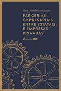 Ler Parcerias Empresariais entre Estatais e Empresas Privadas - 2022, do autor Raul Dias dos Santos Neto Ler Parcerias Empresariais entre Estatais e Empresas Privadas - 2022, do autor Raul Dias dos Santos Neto