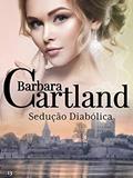 Ler 13. Sedução Diabólica (A Eterna Coleção de Barbara Cartland), do autor Barbara Cartland Ler 13. Sedução Diabólica (A Eterna Coleção de Barbara Cartland), do autor Barbara Cartland