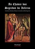 Ler As Chaves dos Segredos do Inferno: Grimórios, Fórmulas e Rituais no Caminho da Mão Esquerda, do autor Pharzhuph