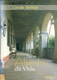 Nos Alpendres Da Vida., do autor Raimundo Cezar Britto Aragão