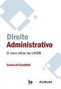 Ler Direito Administrativo: O novo olhar da LINDB, do autor Carlos Ari Sundfeld