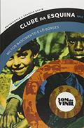 Ler Clube da esquina - Milton Nascimento e Lô Borges: Som do vinil: entrevistas a Charles Gavin, do autor Milton Nascimento; Lô Borges; Charles Gavin