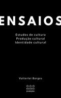 Ler Ensaios: Estudos de cultura Produção cultural Identidade cultural, do autor Valterlei Borges