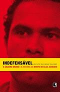 Ler Indefensável: O goleiro Bruno e a história da morte de Eliza Samudio, do autor Paula Sarapu Ler Indefensável: O goleiro Bruno e a história da morte de Eliza Samudio, do autor Paula Sarapu