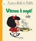 Ler Mafalda - Vamos à Sopa (Coleção A Pequena Filosofia da Mafalda), do autor Quino
