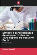 Ler Síntese e caracterização de nanopartículas de TiO2 dopado de Pequeno Porte: Nanopartículas, do autor Shahid Yousaf Ler Síntese e caracterização de nanopartículas de TiO2 dopado de Pequeno Porte: Nanopartículas, do autor Shahid Yousaf