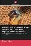 Ler Estudos Ópticos Lineares e Não Lineares de Cristais ADP dopados com Aminoácidos: Estudos EDAX, UV-Visible, Fotocondutividade, SHG, Z-scan e LDT, do autor Jaydeep H. Joshi Ler Estudos Ópticos Lineares e Não Lineares de Cristais ADP dopados com Aminoácidos: Estudos EDAX, UV-Visible, Fotocondutividade, SHG, Z-scan e LDT, do autor Jaydeep H. Joshi
