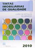 Ler Tintas Imobiliarias De Qualidade. Livro De Rotulos Da Abrafati, do autor Jorge M.R. Fazenda Ler Tintas Imobiliarias De Qualidade. Livro De Rotulos Da Abrafati, do autor Jorge M.R. Fazenda