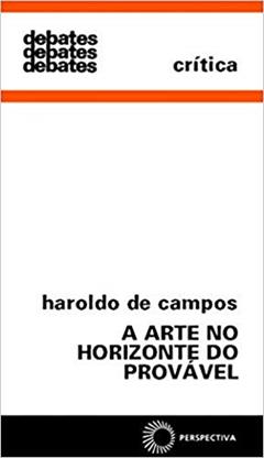 A arte no horizonte do provável, do autor Haroldo de Campos