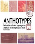Ler Anthotypes : Explore the Darkroom in Your Garden and Make Photographs Using Plants (Paperback)--by Malin Fabbri [2011 Edition], do autor Malin Fabbri