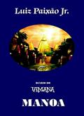 Ler MANOA (Diário do VIMANA Livro 3), do autor Luiz Paixão Jr.