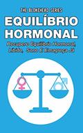 Ler Equilíbrio hormonal _ Recupere equilíbrio hormonal, libido, sono e emagreça já!, do autor The Blokehead