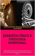 Ler EXERCÍCIO FÍSICO E FISIOLOGIA HORMONAL:: Alterações hormonais de testosterona e cortisol induzida pela prática de exercício físico, do autor ESPECIALISTA DR. RONALDO ADRIANO DE FIGUEIRÊDO Ler EXERCÍCIO FÍSICO E FISIOLOGIA HORMONAL:: Alterações hormonais de testosterona e cortisol induzida pela prática de exercício físico, do autor ESPECIALISTA DR. RONALDO ADRIANO DE FIGUEIRÊDO